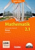Bigalke/K&ouml;hler: Mathematik Sekundarstufe II - Hessen - Neubearbeitung: Band 2.1: Grundkurs - 1 - Halbjahr - Sch&uuml;lerbuch mit CD-ROM - Dr. Anton Bigalke, Dr. Norbert K&ouml;hler, Dr. Horst Kuschnerow, Dr. Gabriele Ledworuski