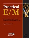 Practical E/M: Documentation and Coding Solutions for Quality Patient Care