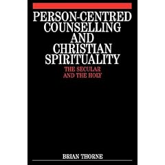 Person-centred Counselling: Therapeutic and Spiritual Dimensions (Counselling & Psychotherapy Series)