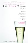 The Other Woman: Twenty-one Wives, Lovers, and Others Talk Openly About Sex, Deception, Love, and Betrayal