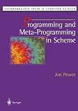 Programming and Meta-Programming in Scheme (Undergraduate Texts in Computer Science)