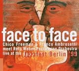 Revue Chico Freeman & Franco Ambrosetti  / Face To Face - Live At The Berlin Jazz Festival 1999