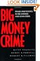 Big Money Crime: Fraud and Politics in the Savings and Loan Crisis