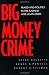 Big Money Crime: Fraud and Politics in the Savings and Loan Crisis