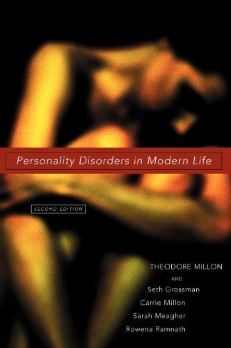 Personality Disorders in Modern Life 2nd Edition by Millon, Theodore; Millon, Carrie M.; Meagher, Sarah; Grossma published by Wiley