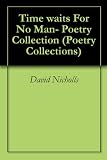 Time waits For No Man- Poetry Collection (Poetry Collections) Books
