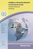 Intelligence and Security Informatics for International Security: Information Sharing and Data Mining (Integrated Series in Information Systems)