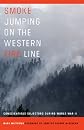 Smoke Jumping on the Western Fire Line: Conscientious Objectors During World War II