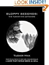 Sloppy Seconds: The Tucker Max Leftovers