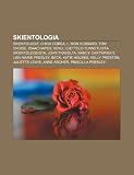 Skientologia: Skientologit, Chick Corea, L. Ron Hubbard, Tom Cruise, Isaac Hayes, Xenu, Luettelo Tunnetuista Skientologeista, John T