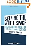 Seizing the White Space: Business Mod...