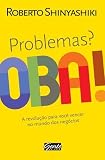 Problemas? Oba!: A Revolucao Para Voce Vencer No M (Em Portugues do Brasil)