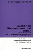 Produkt-Bild: Zwischen Stresemann und Hitler: Die Au&szlig;enpolitik der Pr&auml;sidialkabinette Br&uuml;ning, Papen und Schleicher
