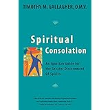 spiritual consolation an ignatian guide for greater discernment of spirits