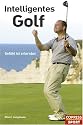 Intelligentes Golf. Gef&uuml;hl ist erlernbar