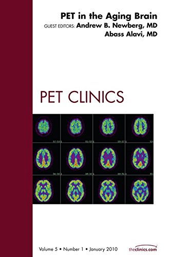 PET in the Aging Brain, An Issue of PET Clinics (The Clinics: Radiology)