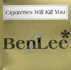 Ben Lee - Cigarettes Will Kill You - Zortam Music