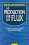 La Production par les flux? Configurer les processus industriels autour des besoins clients
