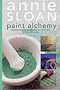 Paint Alchemy: Recipes and Techniques for Making and Adapting Your Own Paint for Home Decorating