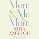Mom & Me & Mom