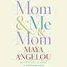 Mom & Me & Mom