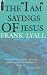 I Am Saying Of Jesus, The