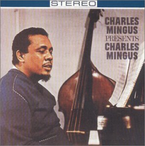 Charles Mingus - Charles Mingus Presents Charle - Zortam Music