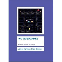 100 Videogames (BFI Screen Guides)