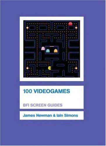 100 Videogames (BFI Screen Guides)