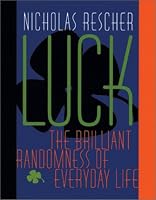 Luck: The Brilliant Randomness Of Everyday Life
