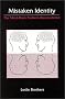 Mistaken Identity: The Mind-Brain Problem Reconsidered (Suny Series in Science, Technology, and Society) Mistaken Identity: The Mind-Brain Problem Reconsidered (Suny Series in Science, Technology, and Society)
