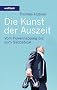 Die Kunst der Auszeit: Vom Powermapping bis zum Sabbatical