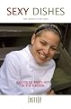 Sexy Dishes: A Guide to Who's Hot in the Kitchen, San Francisco Edition