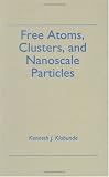 Free Atoms, Clusters, and Nanoscale Particles