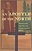 Books : An Apostle of the North: Memoirs of the Right Reverend William Carpenter Bompas (Western Canada Reprint Series)