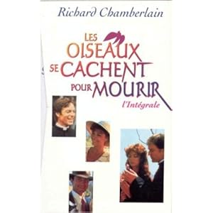 Les Oiseaux se cachent pour mourir : l'intégrale [VHS]