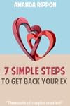 7 Simple Steps To Get Back Your Ex