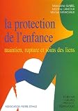 La protection de l\'enfance : Maintien, rupture et soins des liens