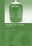Review RoutledgeCurzon  / Japanese Tea Culture: Art, History and Practice