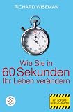 Wie Sie in 60 Sekunden Ihr Leben ver�ndern