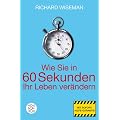 Wie Sie in 60 Sekunden Ihr Leben ver�ndern