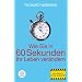 Wie Sie in 60 Sekunden Ihr Leben ver�ndern