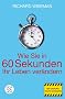 Wie Sie in 60 Sekunden Ihr Leben ver�ndern