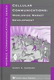 Cellular Communications: Worldwide Market Development (Mobile Communications Library)