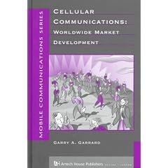 Cellular Communications: Worldwide Market Development (Mobile Communications Library)