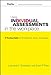 Using Individual Assessments in the Workplace: A Practical Guide for HR Professionals, Trainers, and Managers