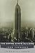 Empire State Building: The Making of a Landmark
