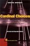 Cardinal Choices: Presidential Science Advising from the Atomic Bomb to SDI. Revised and Expanded Edition (Stanford Nuclear Age Series)