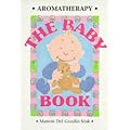 Aromatherapy - The Baby Book