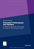 Innovation Performance and Clusters: A Dynamic Capability Perspective on Regional Technology Clusters DYNAMIC THE BEST